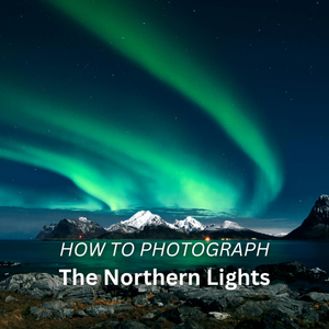 How to Photograph the Northern Lights: Tips and Tricks for Capturing the Aurora